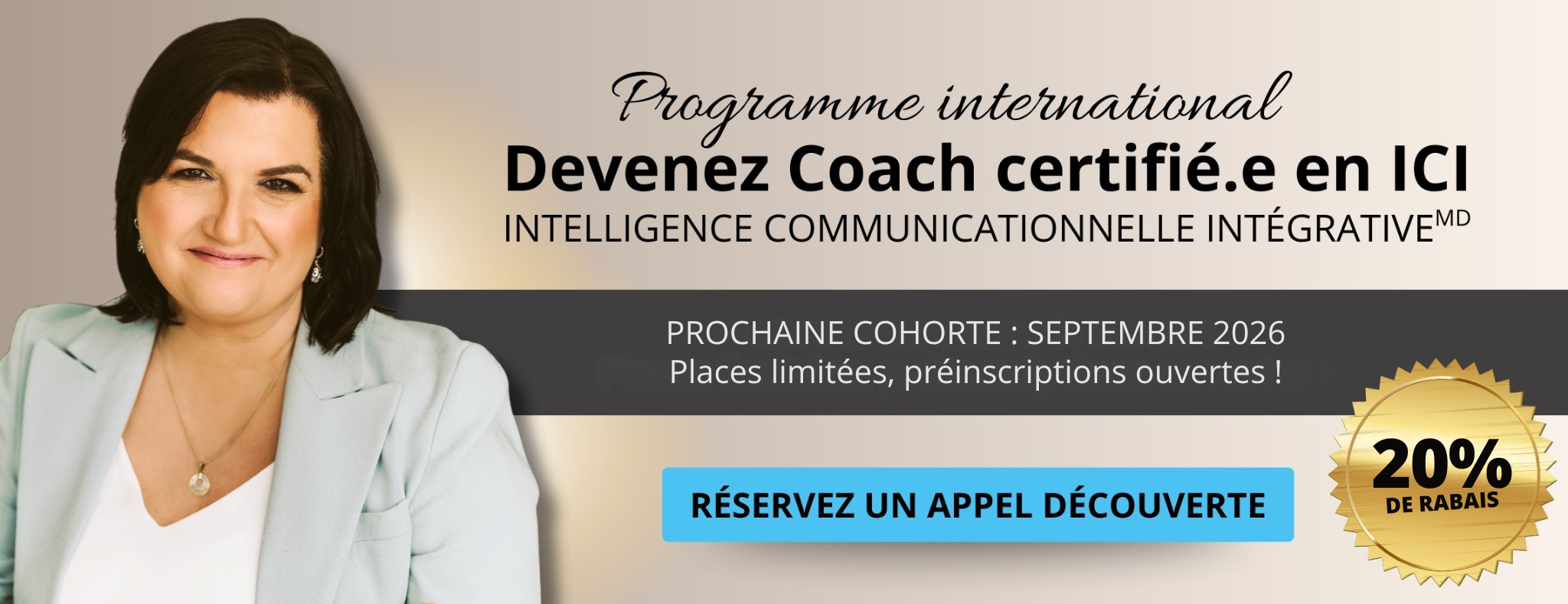 PROCHAINE COHORTE SEPTEMBRE 2026 Places limitées, préinscriptions ouvertes !